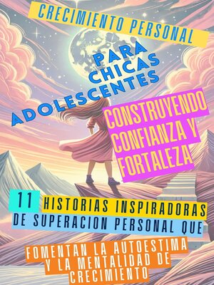 cover image of Crecimiento Personal para Chicas Adolescentes Construyendo Confianza y Fortaleza